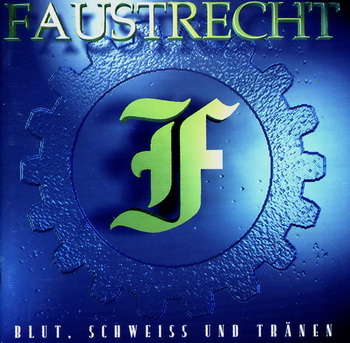 Faustrecht - Blut, Schweiss und Tranen (1997)