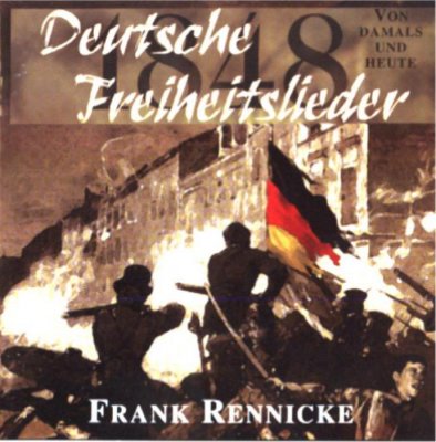 Frank Rennicke - Deutsche Freiheitslieder 1848 (1997)