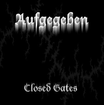 Aufgegeben - Closed Gates (2008)