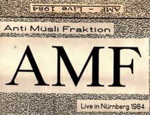 Anti Musli Fraktion (A.M.F.) - Live In Nürnberg 1984 (1984) Anti Musli Fraktion (A.M.F.) - Live In Nürnberg 1984 (1984)