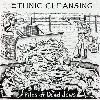 Ethnic Cleansing - Piles of Dead Jews (1995)