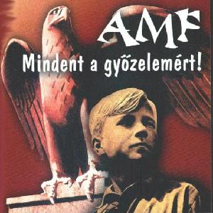 Arbeit Macht Frei (A.M.F.) - Mindent A Gyozelemert! (2002)