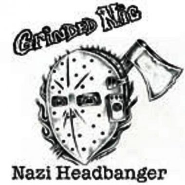 Grinded Nig - Nazi Headbanger (2004)