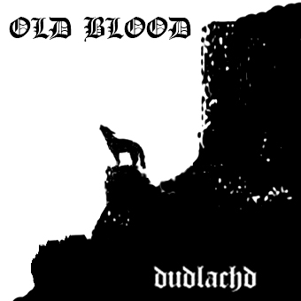 Old Blood - Dudlachd (2010)