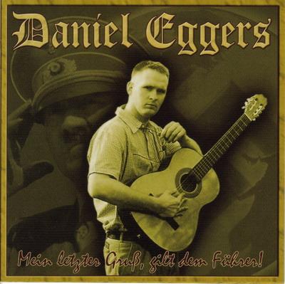 Daniel Eggers - Mein letzter Gruss,gilt dem Fuhrer! (2007)