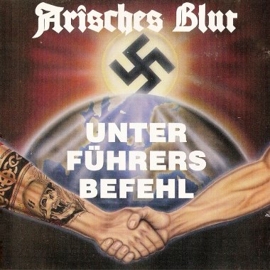Arisches Blut - Unter Fuhrers Befehl (1996 / 2006)