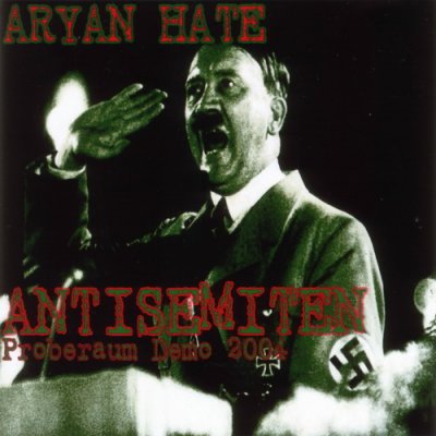 Aryan Hate - Antisemiten (2004)