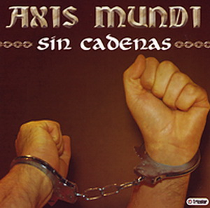 Axis Mundi - Sin Cadenas (2006)