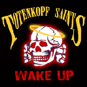 Totenkopf Saints - Wake Up (2005)