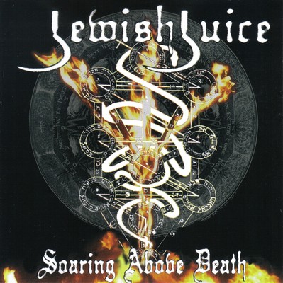 Jewish Juice - Soaring Above Death (2009)