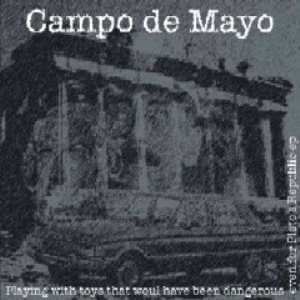 Campo de Mayo - Playing with toys... (2004) demo