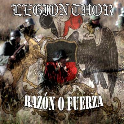 Legion Thor - Razon o Fuerza (2009)