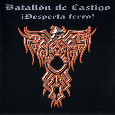 Batallon de Castigo - ¡Desperta Ferro! (1999)