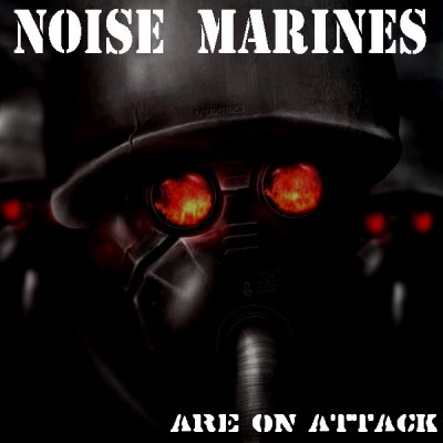 Noise Marines - Noise Marines are on Attack (2008)