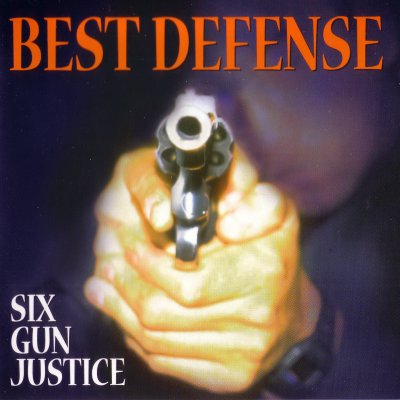 Best Defense - Six Gun Justice (1989 / 1999)
