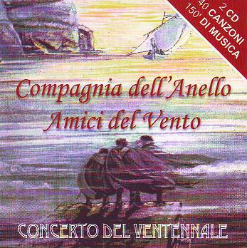 Amici Del Vento & Compagnia Dell'Anello - Concerto Del Ventennale (1997)