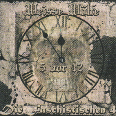 Weisse Wolfe & Die faschistischen 4 - 5 vor 12 (2011)