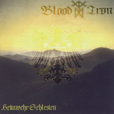 Blood & Iron - Heimwehr Schlesien (2008)
