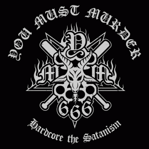 You Must Murder - Hardcore The Satanism (2009)