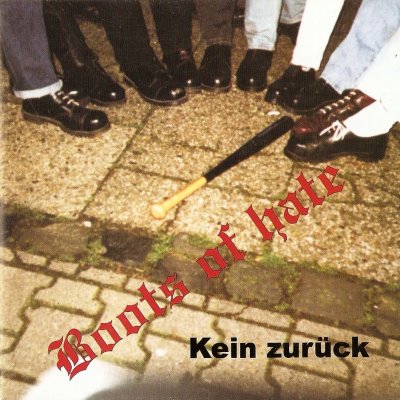 Boots Of Hate - Kein Zuruck (1999)