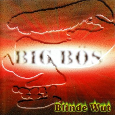 Big Bos - Blinde Wut (2004)