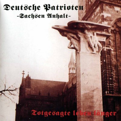 Deutsche Patrioten - Totgesagte Leben Langer + Bonus (2006)