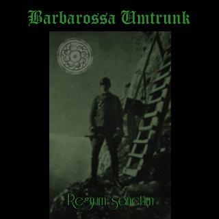Barbarossa Umtrunk – Regnum Sanctum (2008)