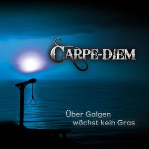 Carpe Diem - Uber Galgen wachst kein Gras (2011)