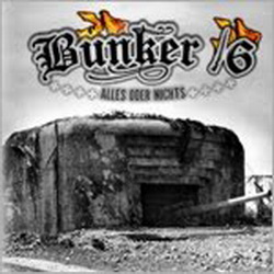 Bunker 16 - Alles oder nichts (2011) Bunker 16 - Alles oder nichts (2011)