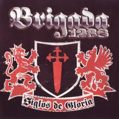 Brigada 1238 - Siglos De Gloria (2007)