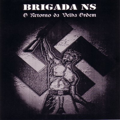 Brigada NS - O Retorno Da Velha Ordem (1998)