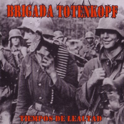 Brigada Totenkopf - Tiempos De Lealtad (2005)