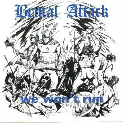 Brutal Attack - We Won't Run (2000)
