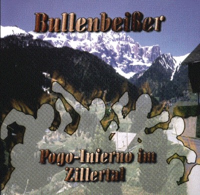 Bullenbeisser - Pogo-Inferno Im Zillertal (1998)