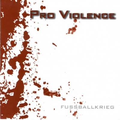 Pro Violence - Fussballkrieg (2008)