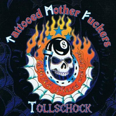 Tattooed Mother Fuckers & Tollschock - Tattooed Pissed & Proud (2006)