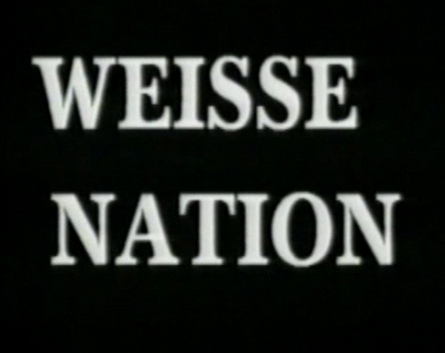 Weisse Nation - vol. I, II, III (Video)