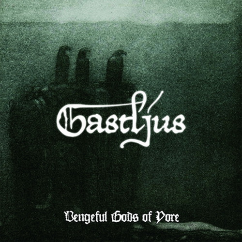 Gastljus - Vengeful Gods of Yore (2011)