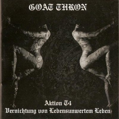 Goat Thron - Aktion T4 Vernichtung Von Lebensunwertem Leben [Compilation] (2007)