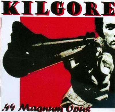 Kilgore -  .44 magnum opus (2007)