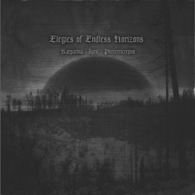 Karpathia & Igric & Perterricrepus - Elegies of Endless Horizons (2010)