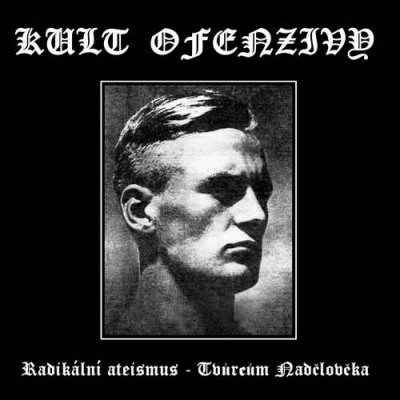 Kult Ofenzivy - Radikalni Ateismus - Tvurcum Nadcloveka (2009)