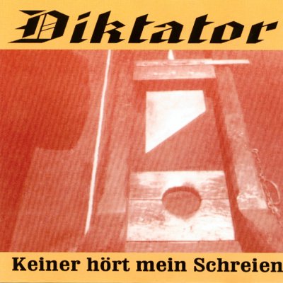 Diktator - Keiner hort mein Schreien (1998)