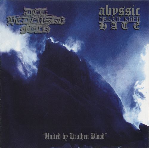 Det Hedenske Folk & Abyssic Hate - United By Heathen Blood [split] (1997)