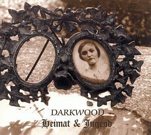 Darkwood - Heimat Und Jugend (2000)
