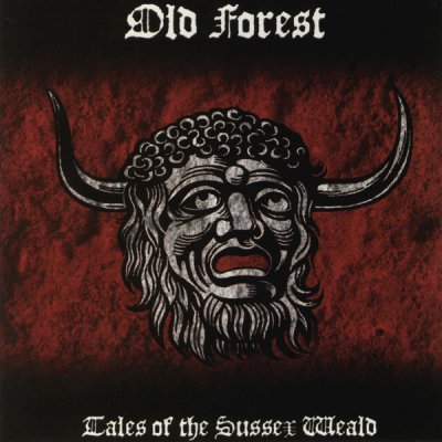 Old Forest - Tales Of The Sussex Weald ; Part 3 (Andredsweald) (2011)