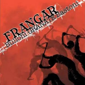 Frangar - Bulloni Granate Bastoni (2011)