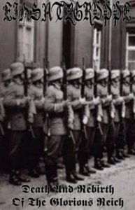 Einsatzgruppe - Death And Rebirth Of The Glorious Reich (2006)