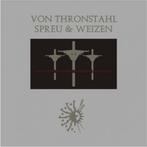 Von Thronstahl / Spreu & Weizen – Pan-European Christian Freedom Movement (2011)