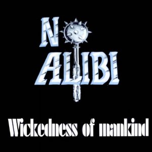 No Alibi - Wickedness of Mankind (1991)